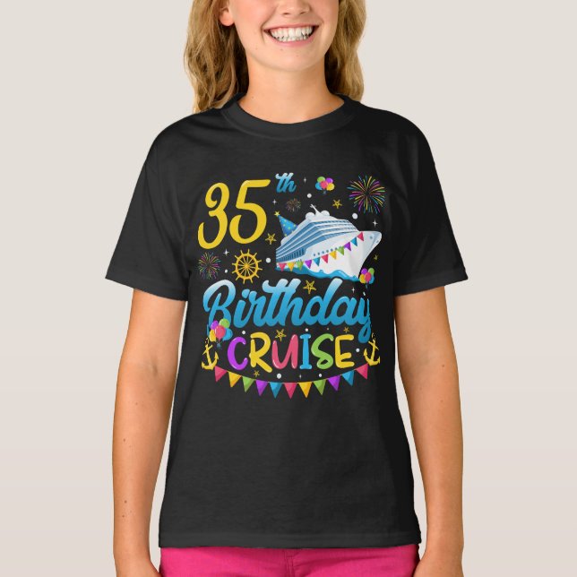 35th Birthday Cruise B-Day Party Girl T-Shirt (Front)