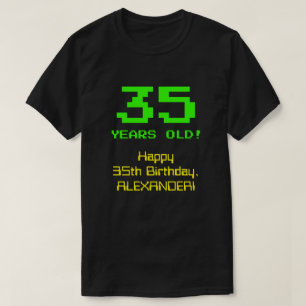 35th Birthday: Fun, 8-Bit Look, Nerdy / Geeky "35" T-Shirt