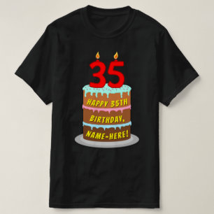 35th Birthday — Fun Cake & Candles, w/ Custom Name T-Shirt
