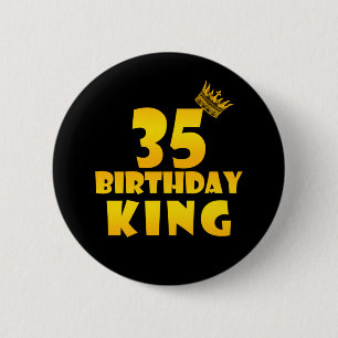 35th birthday Gift for 35 years old Birthday King 6 Cm Round Badge