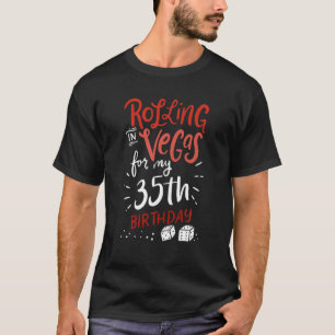 35th Birthday I Funny Las Vegas Gambling Casino T-Shirt