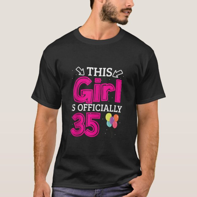 35th Birthday Party This Girls is Officially 35 Ye T-Shirt (Front)