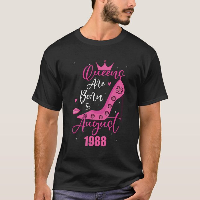 35Th Birthday Queens Are Born In August 1988 T-Shirt (Front)