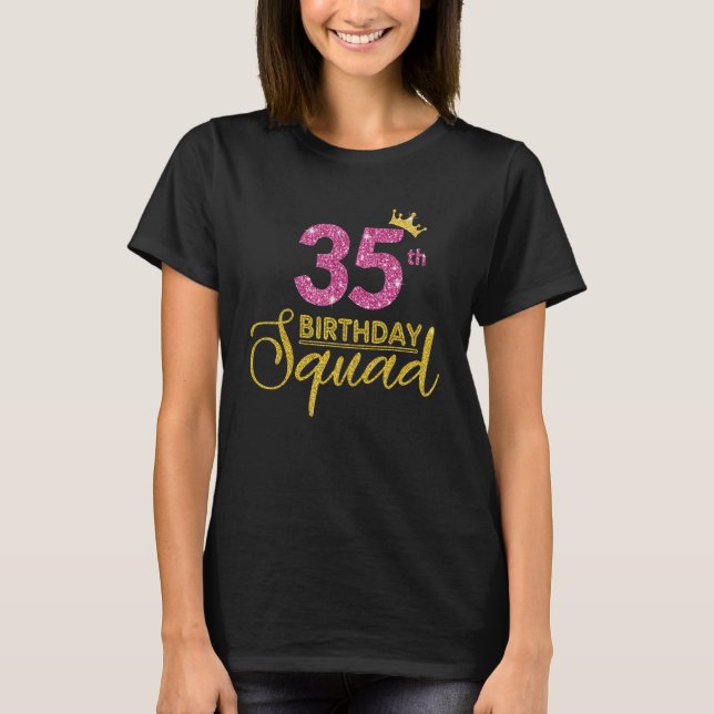 35th Birthday Squad Party Birthday Yellow Pink Gol T-Shirt (Front)