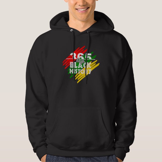 365 Days Black History Month Afro Melanin Proud Ce Hoodie (Front)