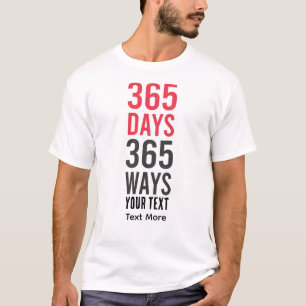 365 Days – Motivational Life Quote Art T-Shirt