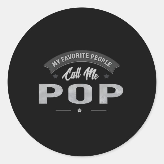 365 My Favourite People Call Me Pop Grandpa Classic Round Sticker (Front)
