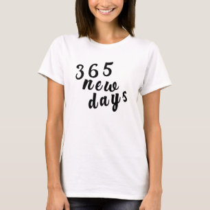 365 new days T-Shirt