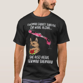 36 A Woman Cannot Survive On Wine Alone She Also N T-Shirt