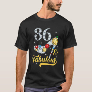 36 & Fabulous 36th Birthday High Heels Shoes 36 Ye T-Shirt