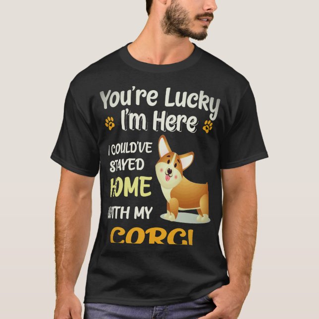 36 I Could Have Stayed Home With Corgi T-Shirt (Front)