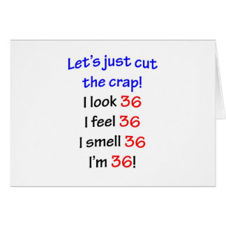36  Let's cut the crap