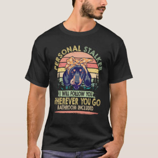36 Personal Stalker I Will Follow You vintage -Dac T-Shirt