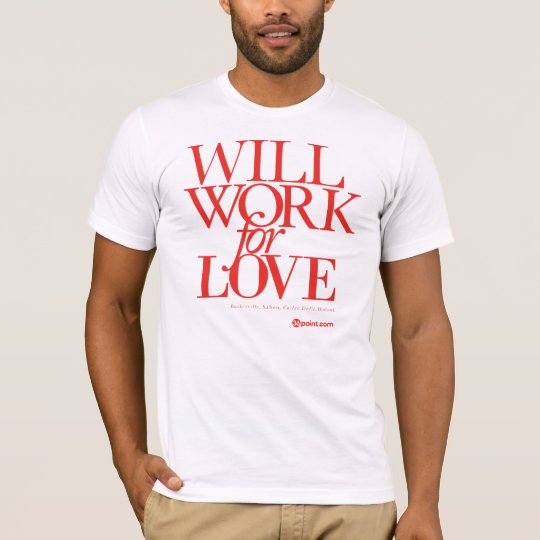 36-WillWorkForLove-Red T-Shirt