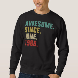 36th Birthday Men Awesome Since June 1986 Sweatshirt