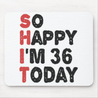 36th Birthday So Happy I'm 36 Today Gift Funny