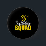 36th Happy Birthday Squad Party Bday Family Group  6 Cm Round Badge<br><div class="desc">36th Happy Birthday Squad Party Bday Family Group Premium Tri-blend</div>