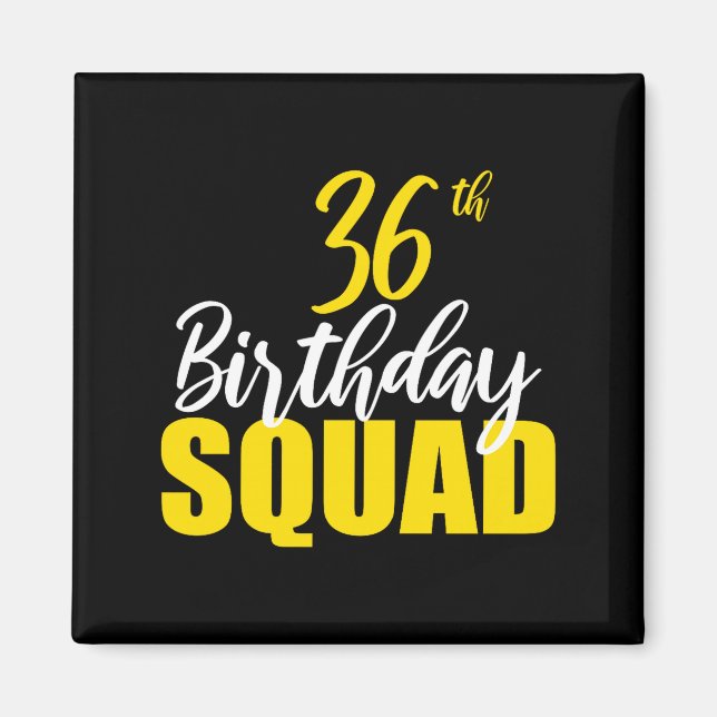 36th Happy Birthday Squad Party Bday Family Group  Magnet (Front)