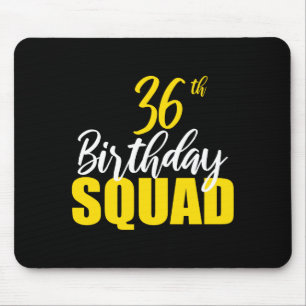 36th Happy Birthday Squad Party Bday Family Group  Mouse Mat