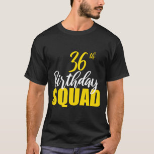 36th Happy Birthday Squad Party Bday Family Group  T-Shirt