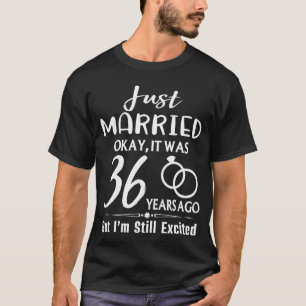 36th Wedding Anniversary Just Married 36 Years Ago T-Shirt