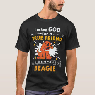 37 Asked God - True Friend - A Beagle T-Shirt