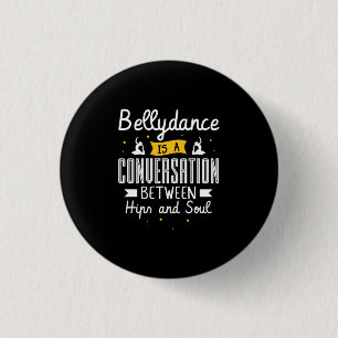 37.Bellydance Is A Conuersation Between Hips And S 3 Cm Round Badge
