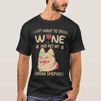 37 I just Want to Drink Wine And Pet My German She T-Shirt