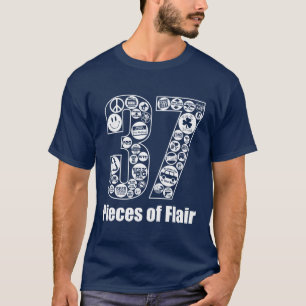 37 Pieces of Flair T-Shirt