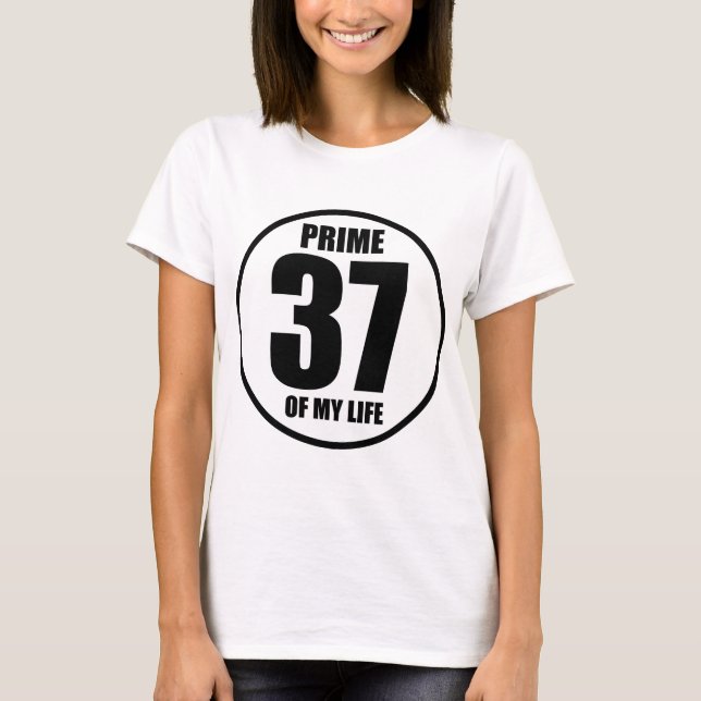 37 - prime of my life T-Shirt (Front)