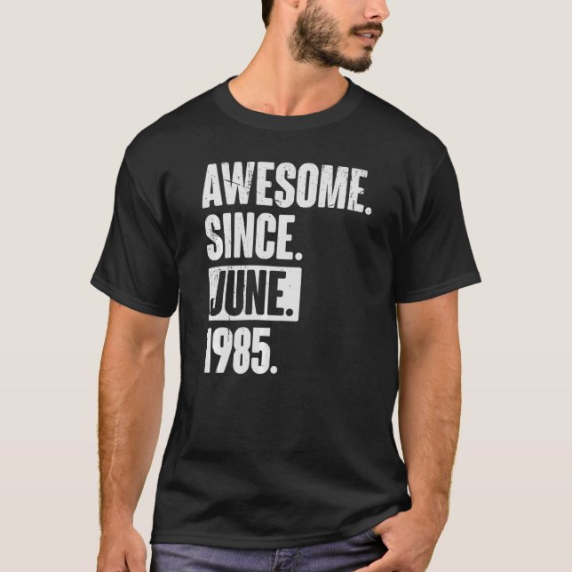 37 Year Old 37th Birthday   Awesome Since June 198 T-Shirt (Front)