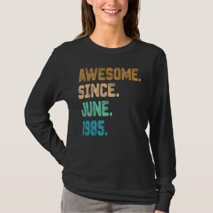 37 Year Old Awesome Since June 1985 37th Birthday T-Shirt