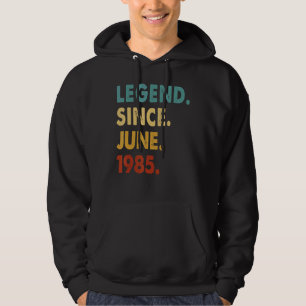 37 Year Old Legend Since June 1985 37th Birthday Hoodie