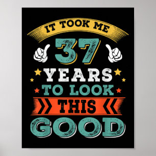 37 Years Old Birthday Quote Graphics Funny 37th B- Poster