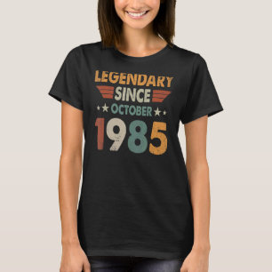 37 Years Old Legend Since October 1985 37th Birth T-Shirt