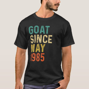 37Th Birthday 37 Years Old GOAT Since May 1985 T-Shirt
