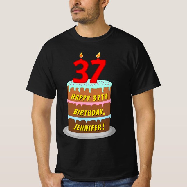 37th Birthday — Fun Cake & Candles, w/ Custom Name T-Shirt (Front)