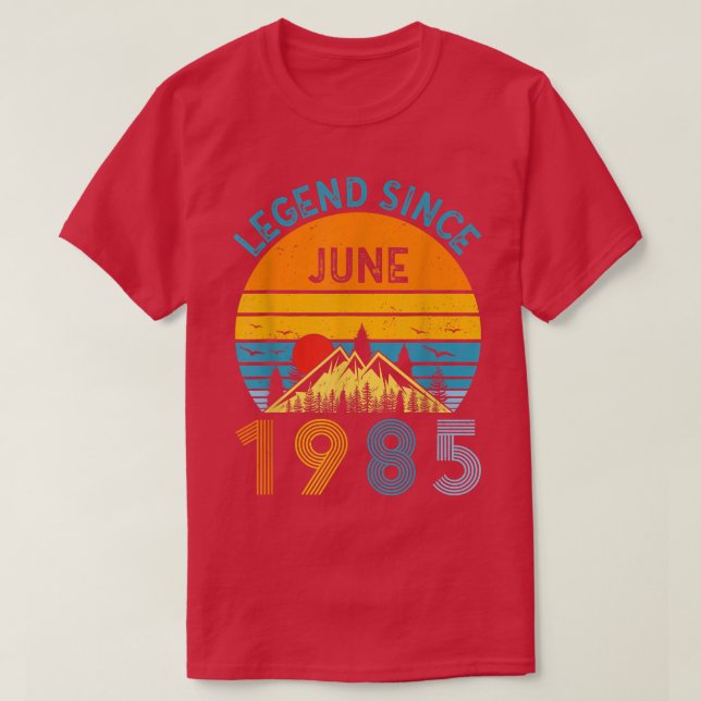 37th Birthday Gifts Idea Legend Since June 1985 37 T-Shirt (Design Front)