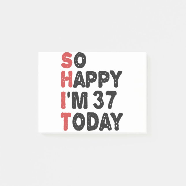 37th Birthday So Happy I'm 37 Today Gift Funny Post-it Notes (Front)