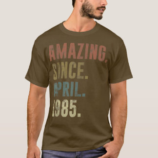 37th Birthday Vintage Amazing Since April 1985 T-Shirt