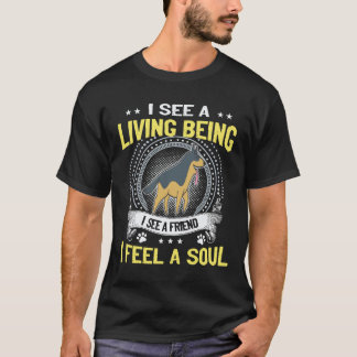 38 I See A Living Being I See A Friend I feel A So T-Shirt