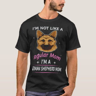 38 I'm Not Like A Regular Mum I'm A German Shepher T-Shirt