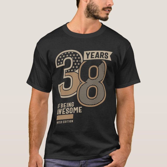 38 Years Of Being Awesome 38th Birthday Gift T-Shirt (Front)