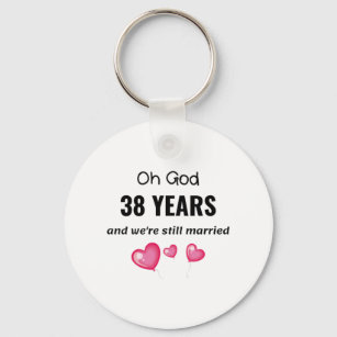 38th Wedding Anniversary Funny Gift for Him or Her Key Ring