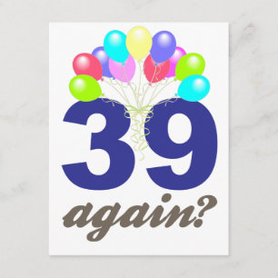 39 Again? Birthday Gifts / Souvenirs Card