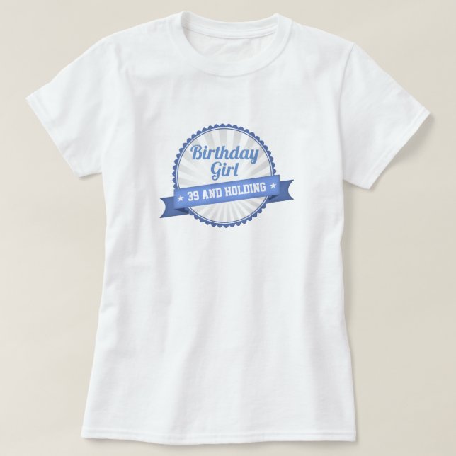 39 And Holding T-Shirt (Design Front)