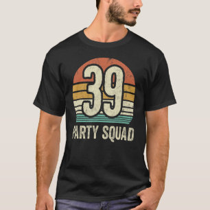 39 Birthday 39 Party Crew Squad 39th Bday Group Bi T-Shirt