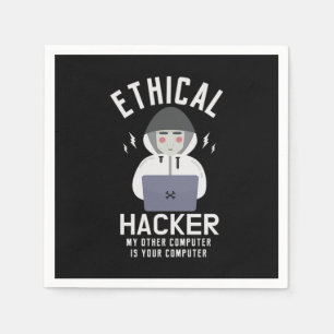 39.Ethical Hacker My Other Computer Is Your Comput Napkin