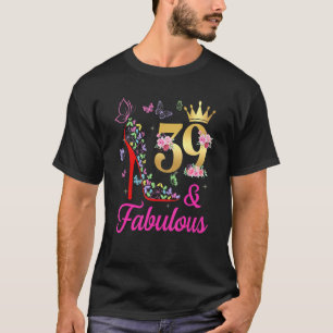 39 & Fabulous 39 Years Old 39th Bday Butterflies H T-Shirt