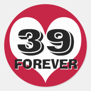 39 FOREVER Heart Classic Round Sticker